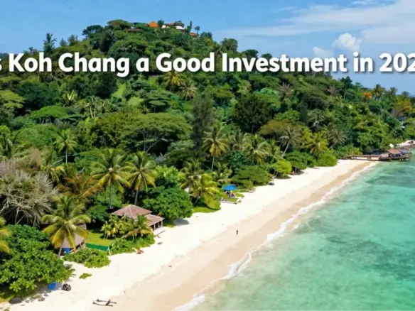 Is Koh Chang a Good Investment in 2026?